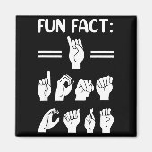 Funny Asl American Sign Language Fun Fact I Don't  Magnet (Vorne)
