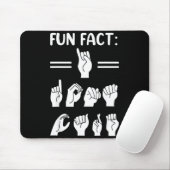 Funny Asl American Sign Language Fun Fact I Don't  Mousepad (Mit Mouse)