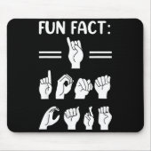 Funny Asl American Sign Language Fun Fact I Don't  Mousepad (Vorne)