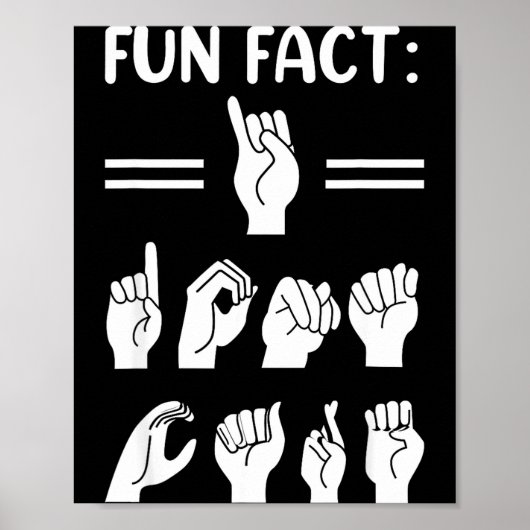 Funny Asl American Sign Language Fun Fact I Don't  Poster (Vorne)