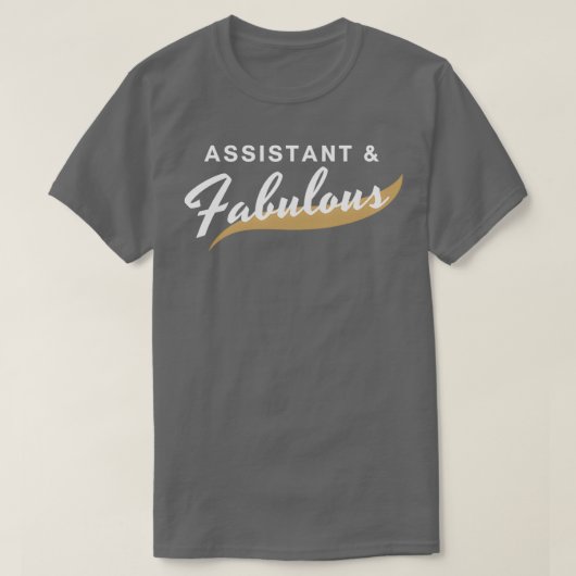 Funny Assistant Gift Ideen fabulous T-Shirt (Design vorne)