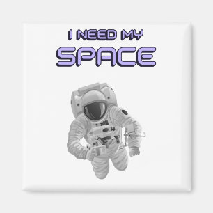 Funny Astronaut - Ich brauche meinen Raum Magnet