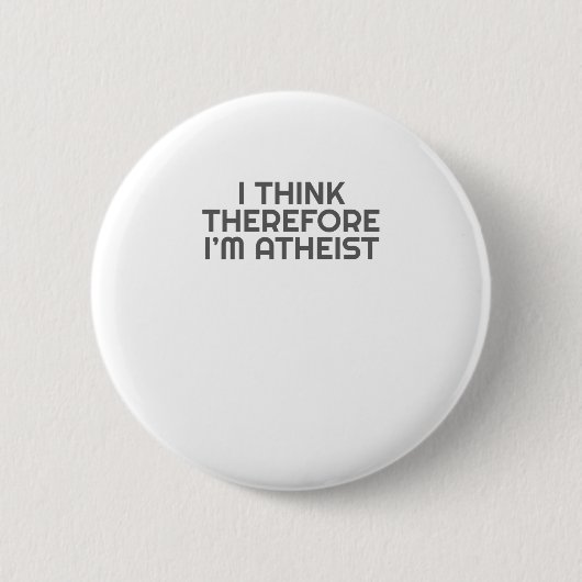 Funny Atheist ich denke daher im Atheististischen Button (Vorderseite)