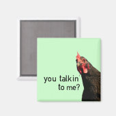 Funny Attitude Chicken - Sie reden mit mir? Magnet (Vorderseite/Rückseite)