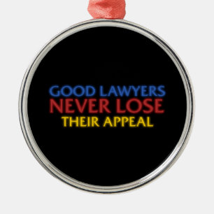 Funny Attorney Gute Anwälte verlieren nie Appell Ornament Aus Metall