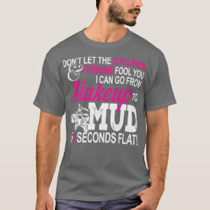 Funny ATV Girl Makeup to Mud Geschenk Quad Bike Fr T-Shirt