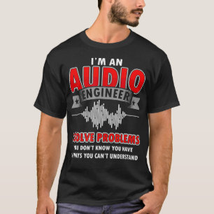 Funny Audio Engineer Zitate I Löse Probleme Sound T-Shirt