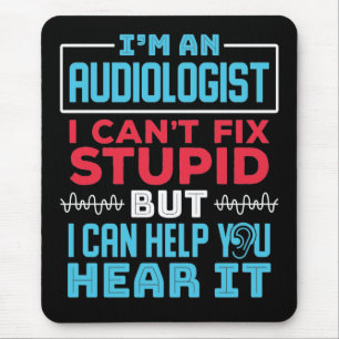 Funny Audiologe Audiology Fix Stupid Sprichwort Mousepad
