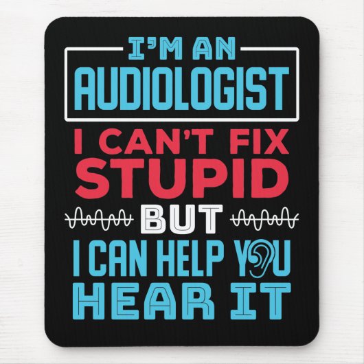 Funny Audiologe Audiology Fix Stupid Sprichwort Mousepad (Vorne)