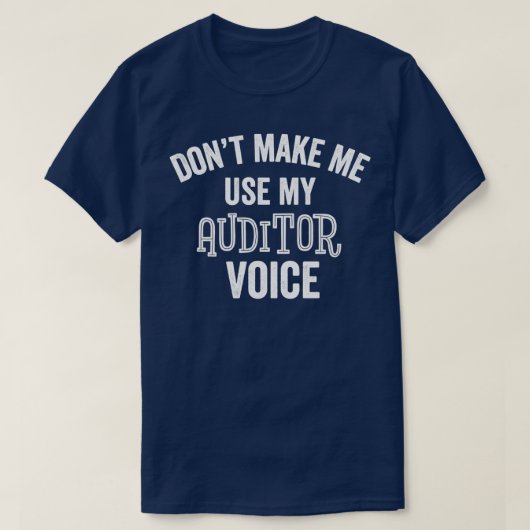Funny Auditor Voice Sarcastic Accountant Auditant T-Shirt (Design vorne)