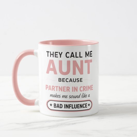 Funny Aunt Because Bad Influence Sounds Worse Tasse (Links)