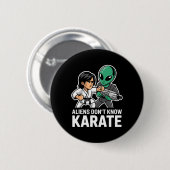 Funny Außerirdischen Karate Comt Gift Martial Arts Button (Vorne & Hinten)