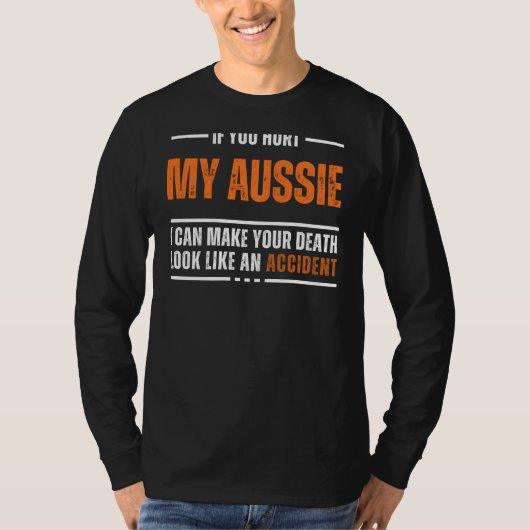 Funny Aussie Dog Lover T - Shirt - Tod sieht aus w (Vorderseite)