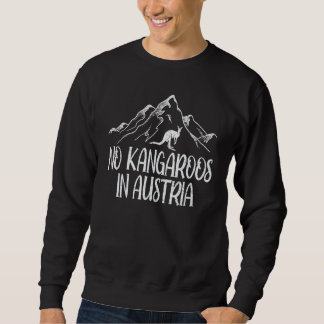 Funny Austria No Kangaroos in Österreich Sweatshirt