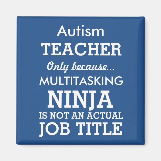 Funny Autisan Special Needs Teacher Magnet (Vorne)