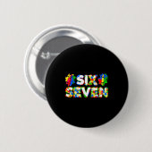 Funny Autism 67 Six Seven Meme Autism Awareness 6 Button (Vorne & Hinten)