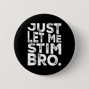Funny Autism Awareness Autismus Just Lass Me Stim Button