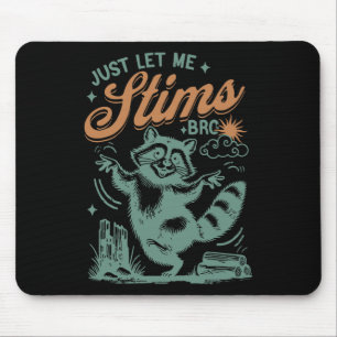 Funny Autism Awareness Month Just Lass Me Stim Bro Mousepad
