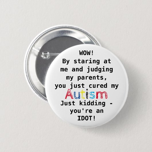 Funny Autism | Du bist ein Idiot Button (Vorne & Hinten)