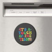 Funny Autism Es ist eine Touch des 'Tism Groovy Ge Magnet (In Situ (Geschirrspüler))