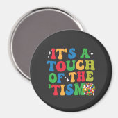 Funny Autism Es ist eine Touch des 'Tism Groovy Ge Magnet (Vorderseite/Rückseite)