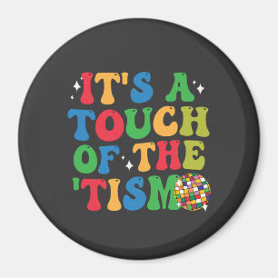 Funny Autism Es ist eine Touch des 'Tism Groovy Ge Magnet