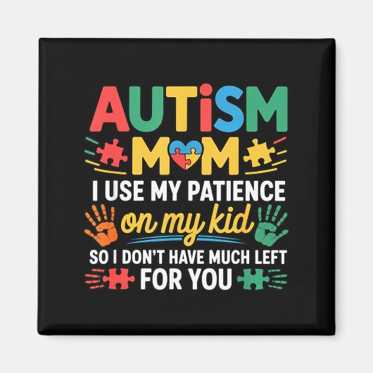 Funny Autism Parent Mom Don't Have Patience Left F Magnet (Vorne)
