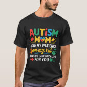 Funny Autism Parent Mom Don't Have Patience Left F T-Shirt (Vorderseite)