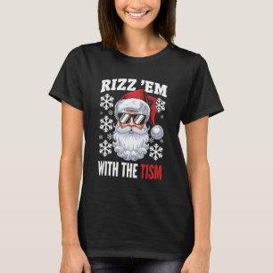 Funny Autism Rizz Em mit dem Tismus Weihnachten T-Shirt