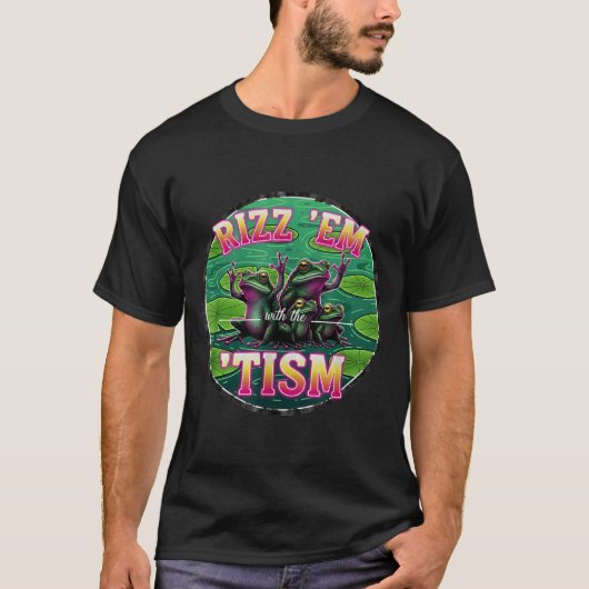 Funny Autism Rizz Em With The Tism Frog Meme Autis T-Shirt (Vorderseite)