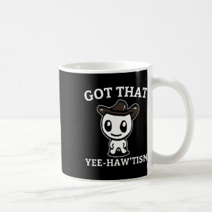 Funny Autism Shirt Funny Got, dass Yee-haw’tism Kaffeetasse