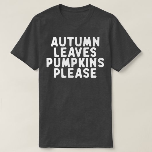Funny Autumn Leaves Pumpkins Bitte Sprichwort Zita T-Shirt (Design vorne)