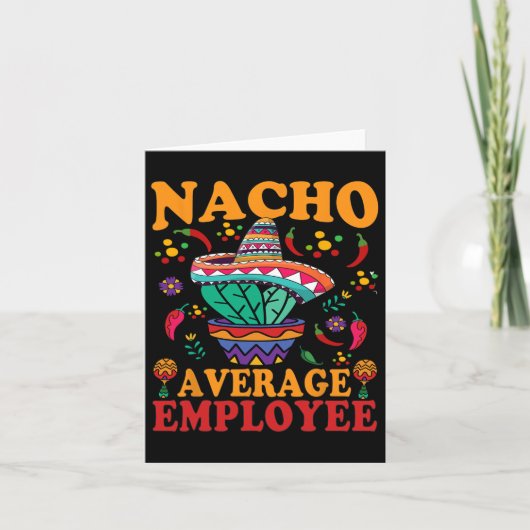 Funny Average Employee Nacho Average Employee Mexi Karte (Vorderseite)