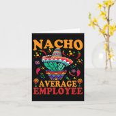 Funny Average Employee Nacho Average Employee Mexi Karte (Gelbe Blume)