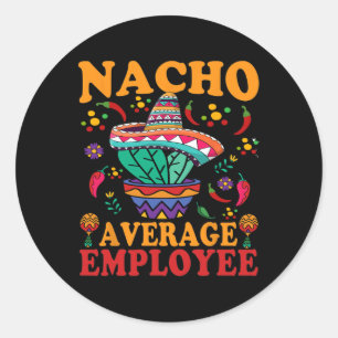 Funny Average Employee Nacho Average Employee Mexi Runder Aufkleber