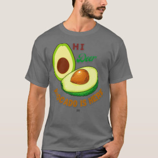 Funny Avo Quotes Hi Reer Avocado ist hier für lust T-Shirt