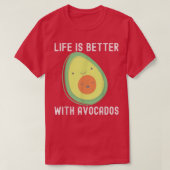Funny Avocado für Männer, das Leben ist besser mit T-Shirt (Design vorne)