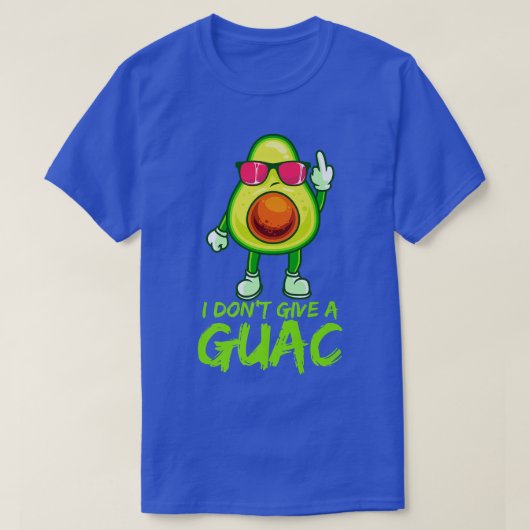 Funny avocado guacamole Sprichwort Dont geben eine T-Shirt (Design vorne)