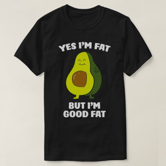 Funny Avocado Ja Ix27m Fett aber Ix27m gute Fett-S T-Shirt (Design vorne)