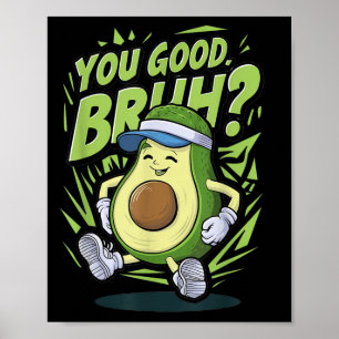 Funny Avocado You Good Bruh Mental Health S Awaren Poster