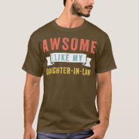 Funny Awsome like my daughterinlaw 
