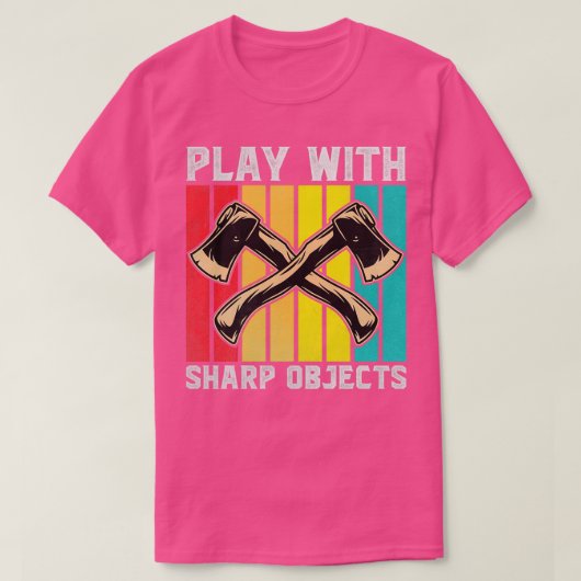 Funny Ax Threading Plays mit Sharp Objects AG T-Shirt (Design vorne)