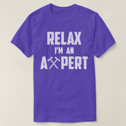 Funny ax Throwing Relax Im a Axepert Grafik T-Shirt (Design vorne)