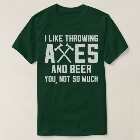 Funny Axe Throwing And Beer Drinking I Like Axes A T-Shirt (Design vorne)