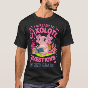 Funny Axolotl Erster Tag der Fragen der zweiten Kl T-Shirt
