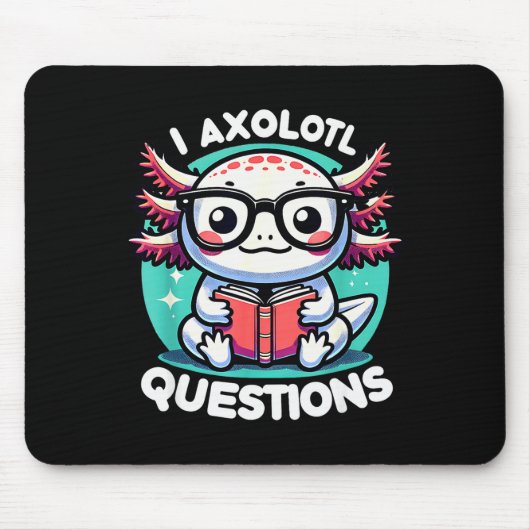 Funny Axolotl Questions Cute Axolotl Mousepad (Vorne)