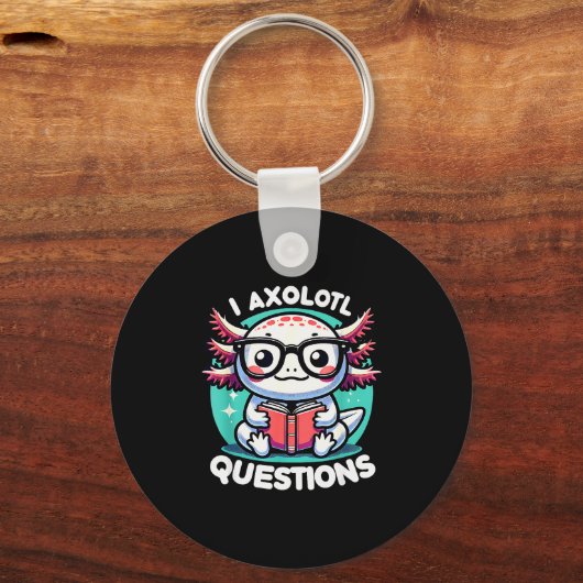 Funny Axolotl Questions Cute Axolotl Schlüsselanhänger (Vorderseite)