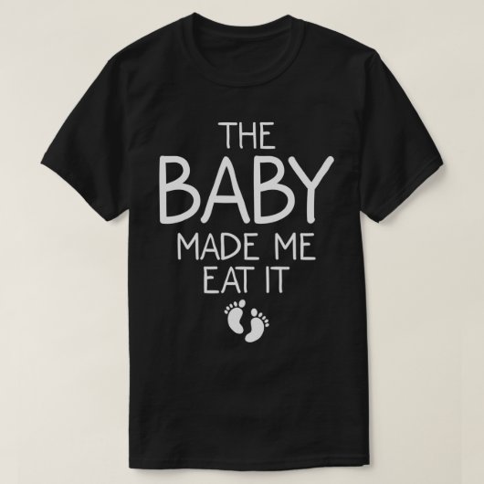Funny Baby machte mich essen es Geschenk Niedliche T-Shirt (Design vorne)