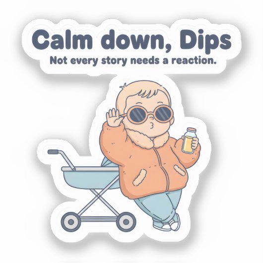 Funny Baby Sticker – Calm Down Dips Chill Juice To (Vorderseite)