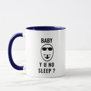 Funny Baby Y U No Sleep Coffee Tasse   Perfektes G
